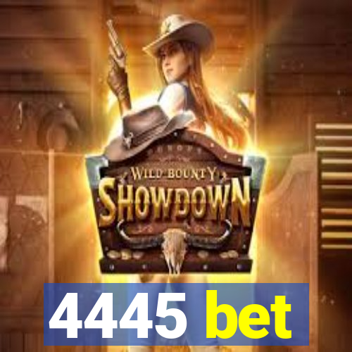 4445 bet